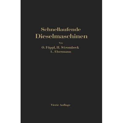 Schnellaufende Dieselmaschinen, Taschenbuch von O. Föppl,H. Strombeck,L. Ebermann, Springer Berlin, 978-3-642-98675-8