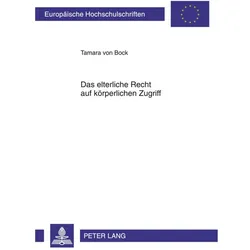 Das elterliche Recht auf körperlichen Zugriff, Fachbücher von Tamara von Bock