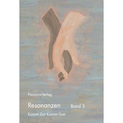 Resonanzen Band 3, Gebundene Ausgabe von , Passions-Verlag, 978-3-00-018063-7