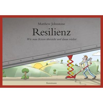 Resilienz, Gebundene Ausgabe von Matthew Johnstone, Kunstmann, A, 978-3-95614-066-2