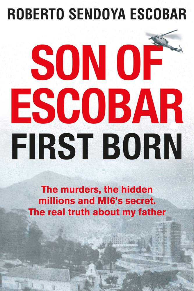 Ad Lib Publishers Ltd Son of Escobar: First Born by Roberto Sendoya Escobar - True Crime Memoir Hardback - Pablo Escobar's Son Tells His Story