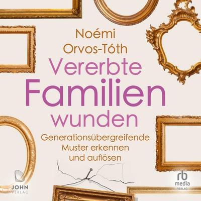 Vererbte Familienwunden - Noémi Orvos-Tóth, Audio, 9783987856068