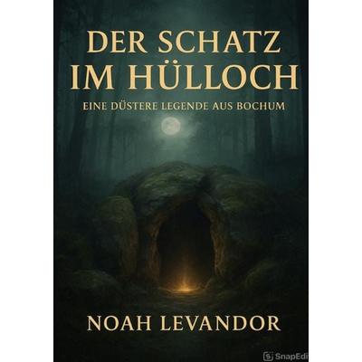 Legende aus dem Ruhrgebiet / Der Schatz im Hülloch, Taschenbuch von Noah Levandor, Epubli, 978-3-565-06194-5