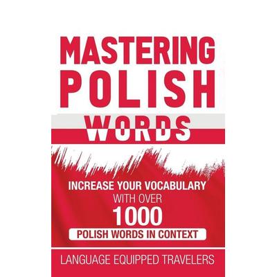 Mastering Polish Words, Gebundene Ausgabe von Language Equipped Travelers, Primasta, 978-1-952559-29-7