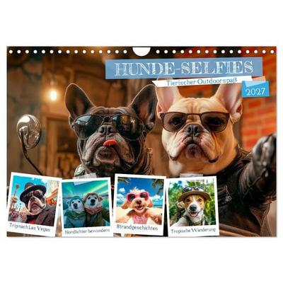 HUNDE-SELFIES Tierischer Outdoorspaß (Wandkalender 2027 DIN A4 quer), CALVENDO Monatskalender