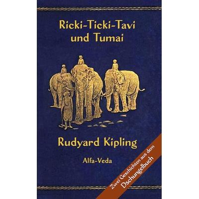 Ricki-Ticki-Tavi und Tumai, Taschenbuch von Rudyard Kipling, Alfa-Veda-Verlag, 978-3-945004-76-0