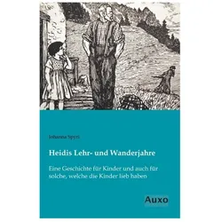 Heidis Lehr- und Wanderjahre, Kinderbücher von Johanna Spyri