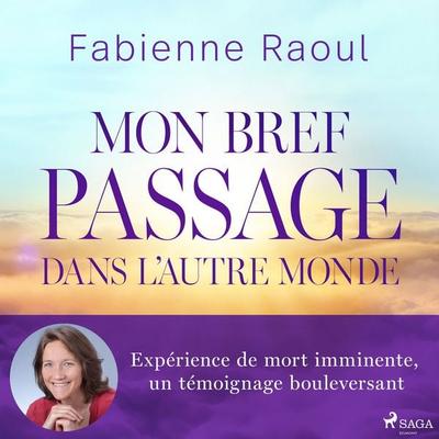 Mon bref passage dans l'autre monde - Fabienne Raoul, Audio, 9788728519479