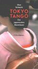 Uwe Schmitt - Tokyo Tango: Ein japanisches Abenteuer (Die Andere Bibliothek. Erfolgsausgaben) - Preis vom 11.10.2026 03:10:56 h