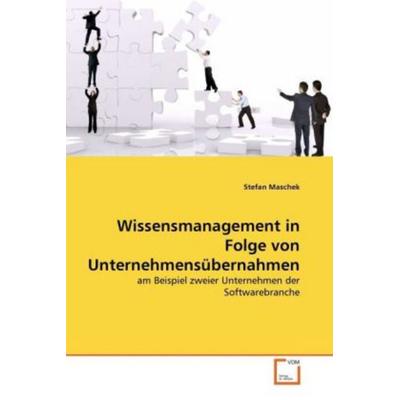 Maschek, S: Wissensmanagement in Folge von Unternehmensübern, Taschenbuch von Stefan Maschek, VDM, 978-3-639-33446-3