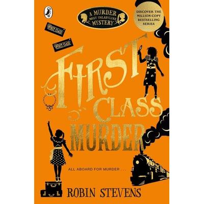 Murder Most Unladylike 03. First Class Murder, Taschenbuch von Robin Stevens, Penguin Books Ltd, 978-0-14-136982-2