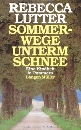 Rebecca Lutter - Sommerwege unterm Schnee: Eine Kindheit in Pommern - Preis vom 01.10.2026 17:08:56 h
