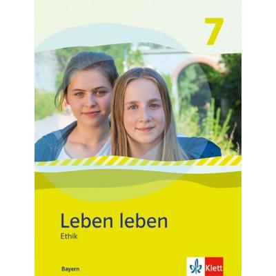 Leben leben 7. Ausgabe Bayern, Gebundene Ausgabe von , Klett Schulbuchverlag, 978-3-12-695420-4