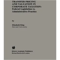 Transfer Pricing and Valuation in Corporate Taxation, Fachbücher von Elizabeth King