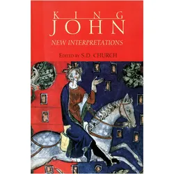 King John: New Interpretations, Sachbücher von Professor Stephen D. Church
