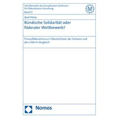 Bündische Solidarität oder föderaler Wettbewerb?, Taschenbuch von Axel Heise, Nomos, 978-3-8329-6021-6