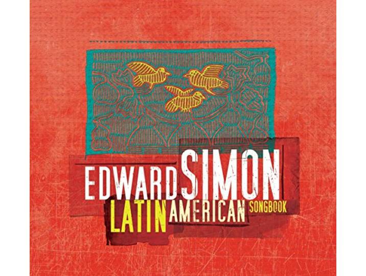 Edward Simon - Latin American Songbook