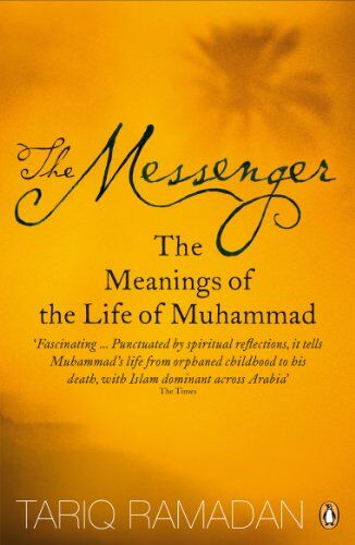 Tariq Ramadan - The Messenger: The Meanings of the Life of Muhammad - Preis vom 09.10.2026 07:28:09 h