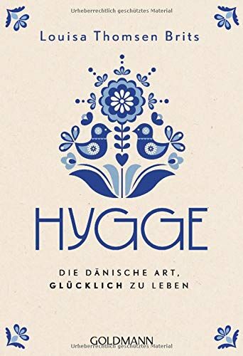 Louisa Thomsen Brits - Hygge: Die dänische Art, glücklich zu leben - Preis vom 14.10.2026 23:07:16 h