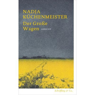Der Große Wagen, Taschenbuch von Nadja Küchenmeister, Schöffling, 978-3-690-97048-8