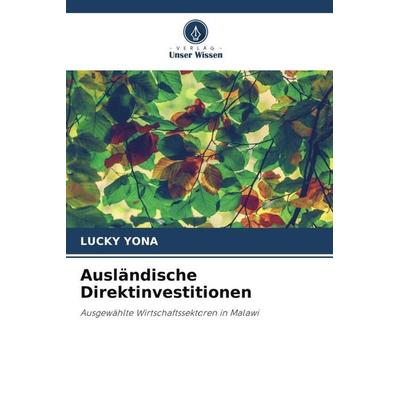 Ausländische Direktinvestitionen, Taschenbuch von Lucky Yona, Verlag Unser Wissen, 978-620-5-23642-0