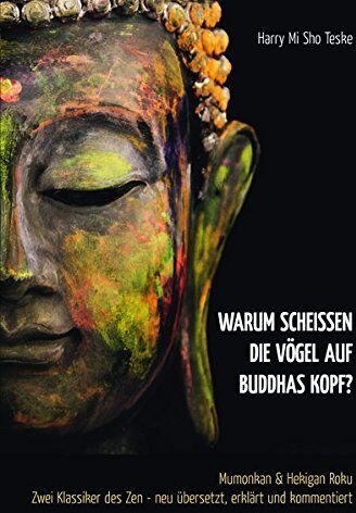 Harry Mi Sho Teske - Warum scheißen die Vögel auf Buddhas Kopf? - Preis vom 11.10.2026 15:43:13 h