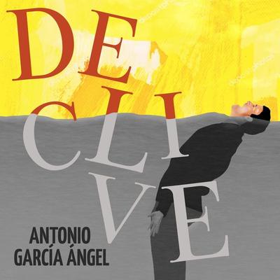 Declive - Antonio García Ángel, Audio, 9789180132787