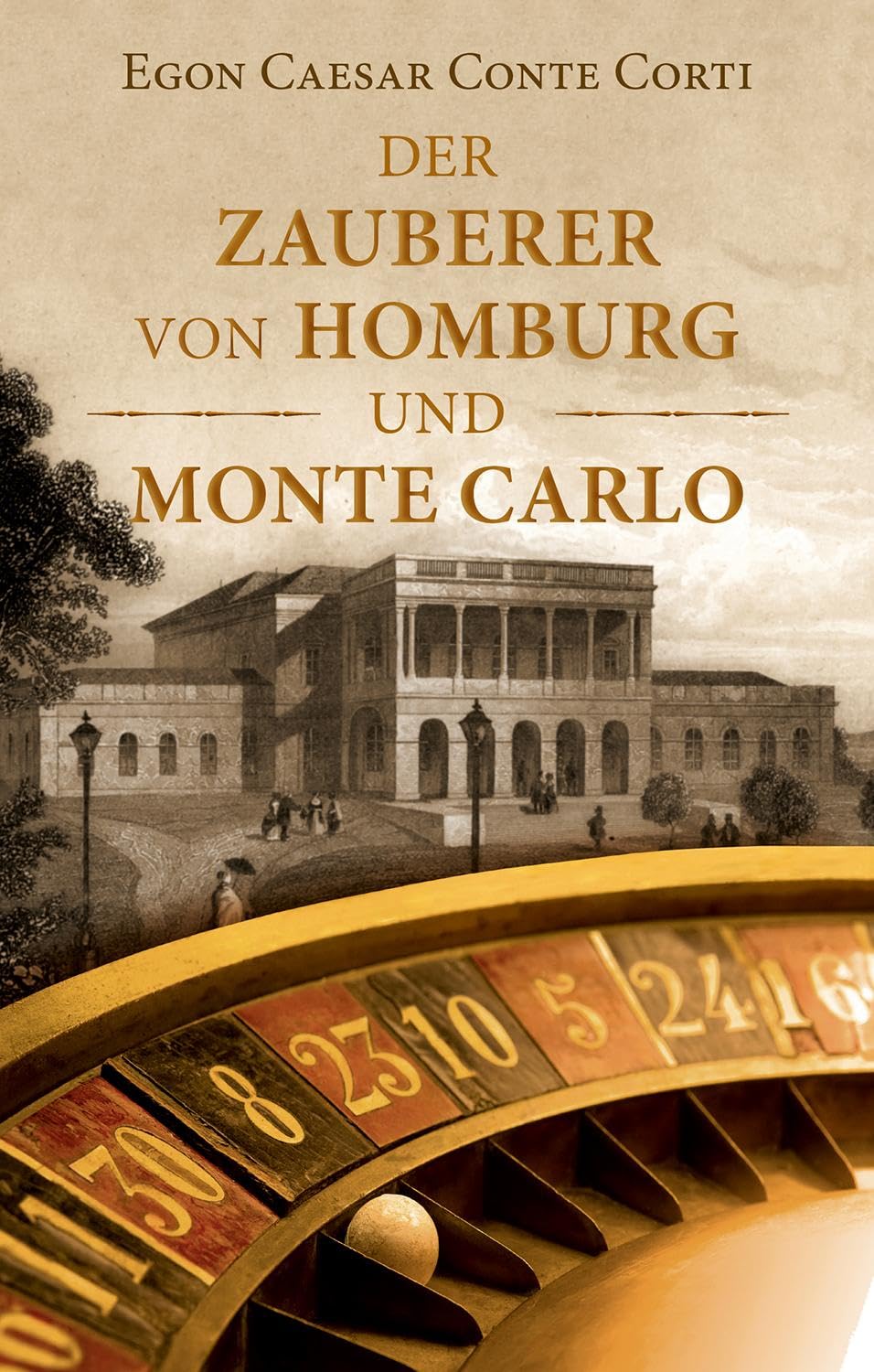Egon Caesar Conte Corti - Der Zauberer von Homburg und Monte Carlo - Preis vom 30.09.2026 22:30:23 h