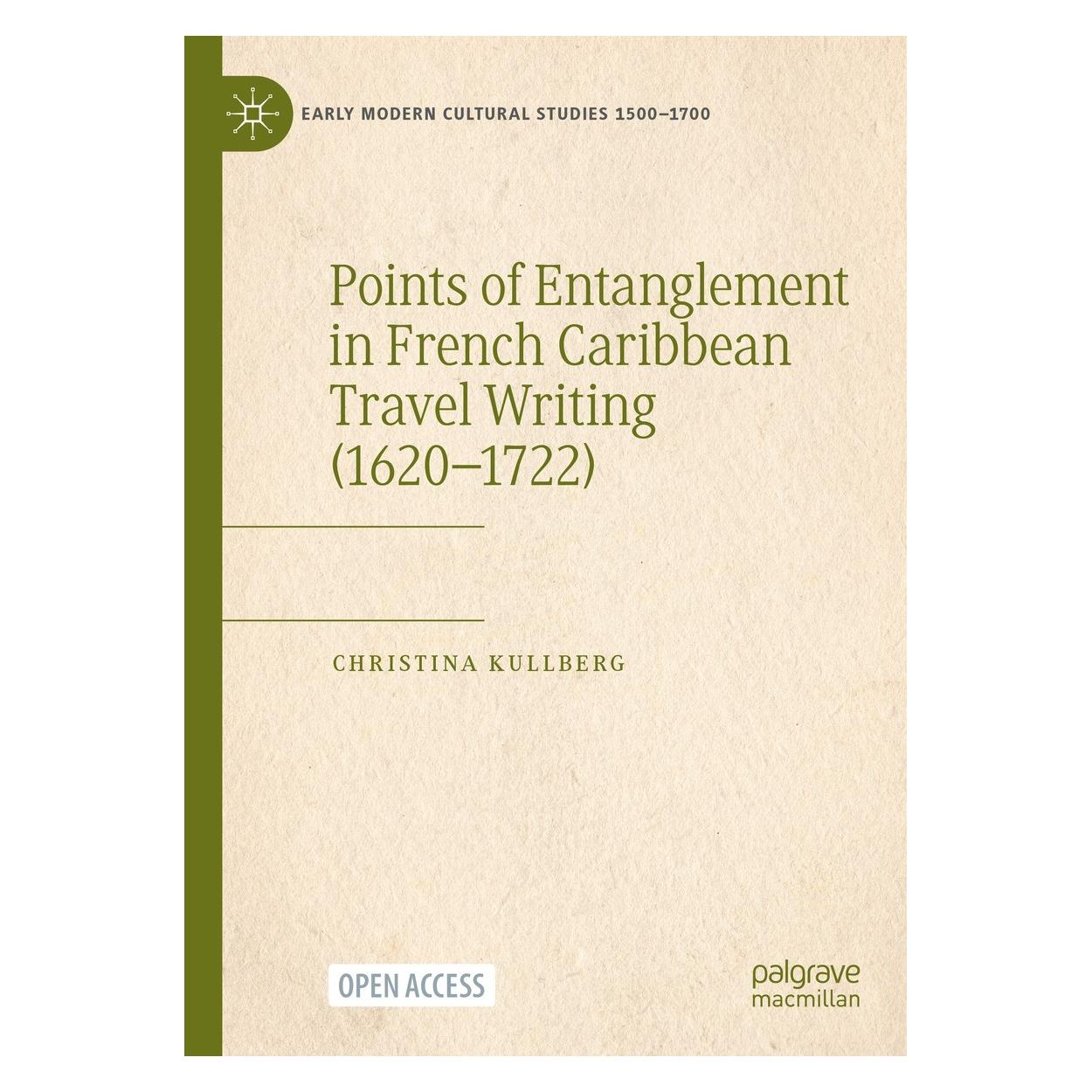 Springer Points of Entanglement in French Caribbean Travel Writing (1620-1722) (Englisch, Hardcover, Christina Kullberg) (9783031233555)