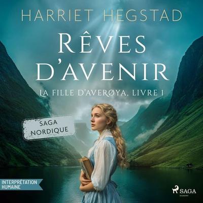 Rêves d'avenir – La Fille d'Averøya; Livre 1 - Harriet Hegstad, Audio, 9788728453438