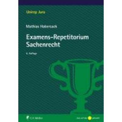 Examens-Repetitorium Sachenrecht, Taschenbuch von Mathias Habersack, Müller, C F in Hüthig Jehle Rehm, 978-3-8114-9769-6