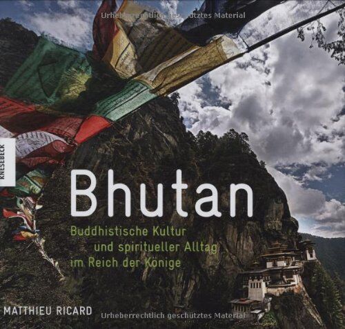 Matthieu Ricard - Bhutan: Buddhistische Kultur und spiritueller Alltag im Reich der Könige - Preis vom 13.10.2026 19:28:25 h