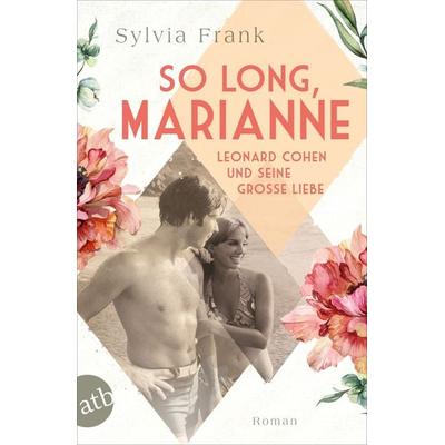 So long, Marianne – Leonard Cohen und seine große Liebe, Taschenbuch von Sylvia Frank, Aufbau TB, 978-3-7466-3956-7