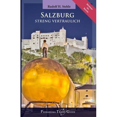 Salzburg, Taschenbuch von Rudolf H. Stehle, Tredition, 978-3-347-81167-6