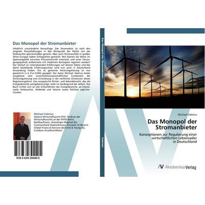Das Monopol der Stromanbieter, Taschenbuch von Michael Valerius, AV Akademikerverlag, 978-3-639-39440-5