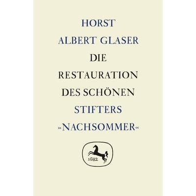 Die Restauration des Schönen, Gebundene Ausgabe von Horst Albert Glaser, J.B. Metzler, Part of Springer Nature - Springer-Verlag GmbH,