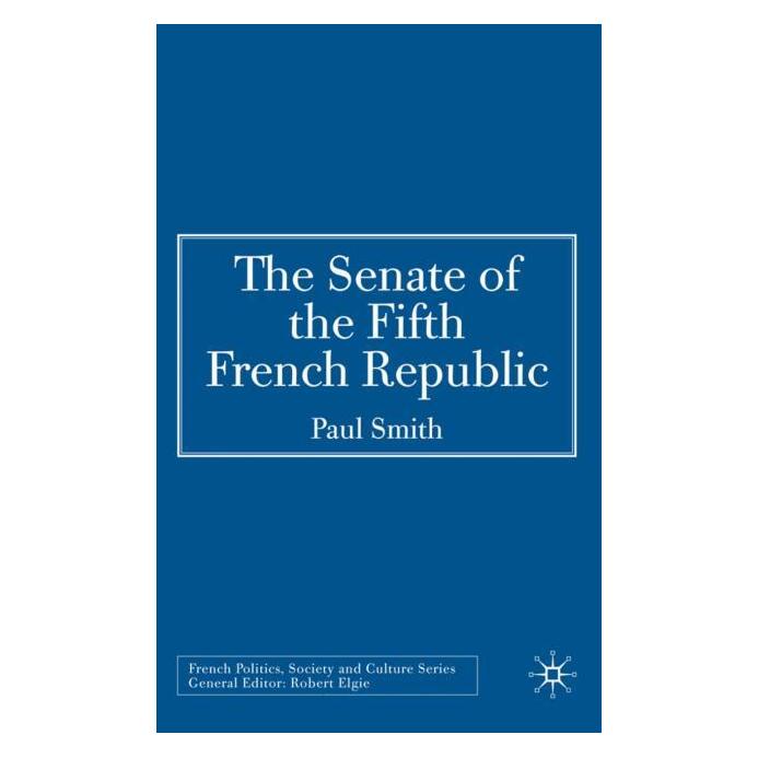 Palgrave Macmillan Uk Smith:The Senate of the Fifth French Re (Englisch, Hardcover, P. Smith) (63041299)