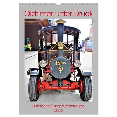 Oldtimer unter Dampf (Wandkalender 2026 DIN A3 hoch), CALVENDO Monatskalender