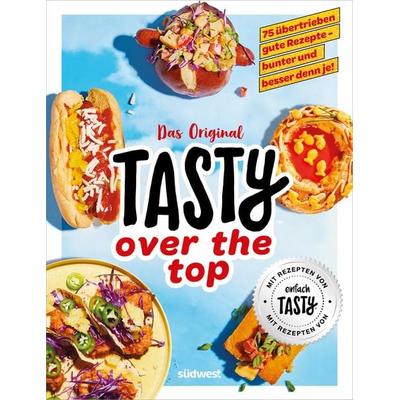 Tasty over the top, Taschenbuch von , Südwest Verlag, 978-3-517-10139-2