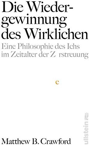 Crawford, Matthew B - Die Wiedergewinnung des Wirklichen: Eine Philosophie des Ichs im Zeitalter der Zerstreuung - Preis vom 06.10.2026 07:26:00 h