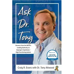 Ask Dr. Tony: Answers from the World/'s Leading Authority on Asperger/'s Syndrome/High-Functioning A, Fachbücher von Tony Attwood, Craig R. Evans