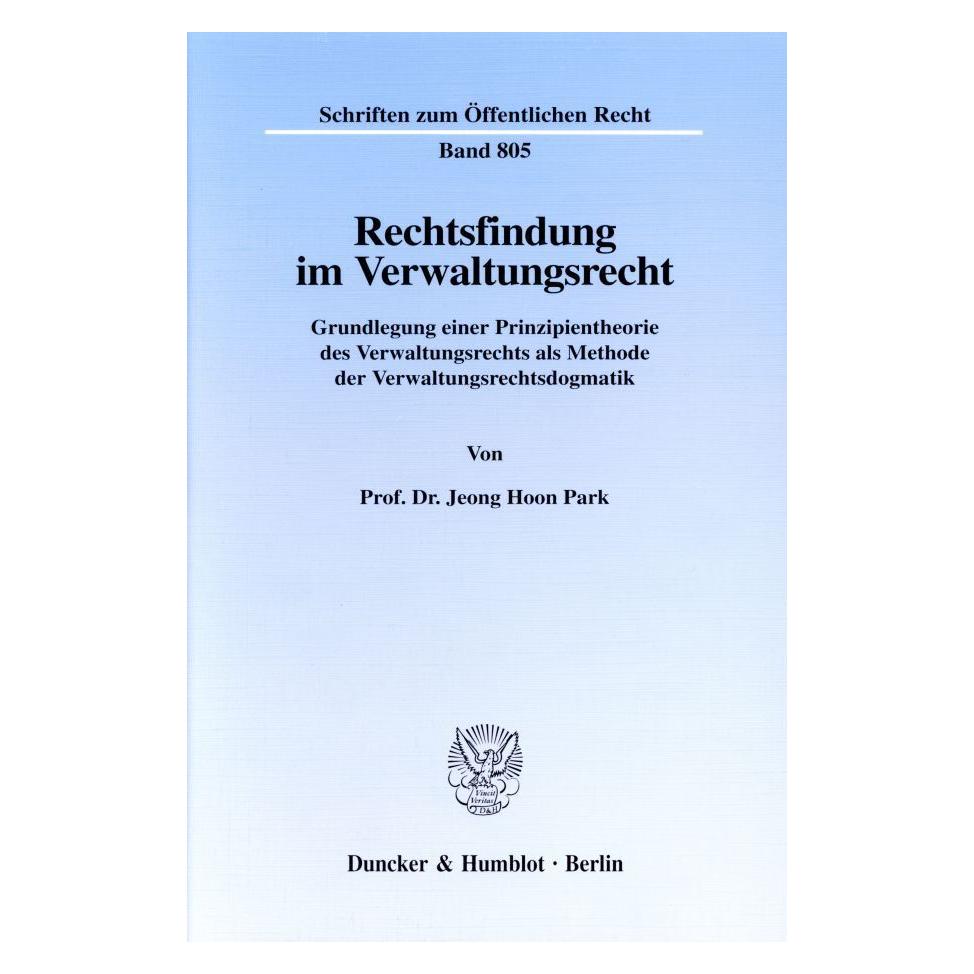Duncker & Humblot Rechtsfindung im Verwaltungsrecht. (Deutsch, Softcover, Jeong Hoon Park) (55272122)
