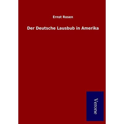 Der Deutsche Lausbub in Amerika, Taschenbuch von Ernst Rosen, BoD - Books on Demand
