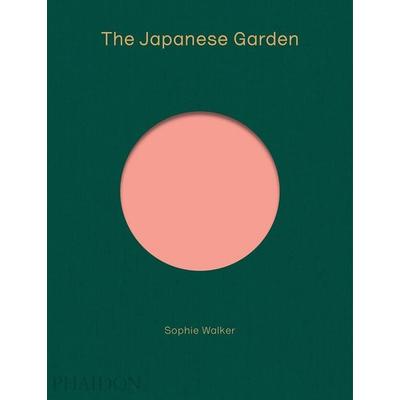 The Japanese Garden, Gebundene Ausgabe von Sophie Walker, Phaidon, 978-0-7148-7477-7