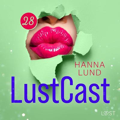 LustCast: Swingersmiddagen - Hanna Lund, Audio, 9788728376751