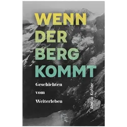 Wenn der Berg kommt, Biografien von Anicia Kohler