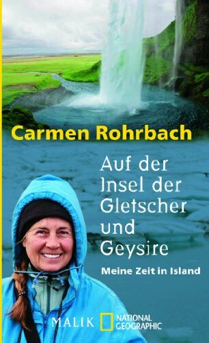 Carmen Rohrbach - Auf der Insel der Gletscher und Geysire: Meine Zeit in Island - Preis vom 02.10.2026 23:42:20 h