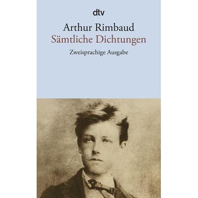 Sämtliche Dichtungen, Taschenbuch von Arthur Rimbaud, dtv, 978-3-423-12945-9