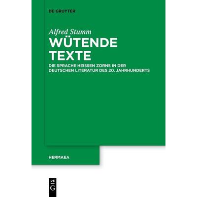 Wütende Texte, Taschenbuch von Alfred Stumm, De Gruyter, 978-3-11-152199-2