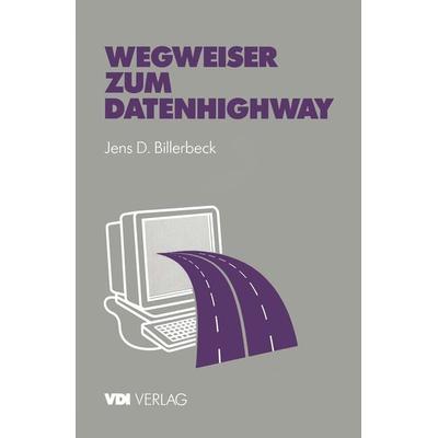 Wegweiser zum Datenhighway, Taschenbuch von Jens D. Billerbeck, Springer Berlin, 978-3-540-62206-2